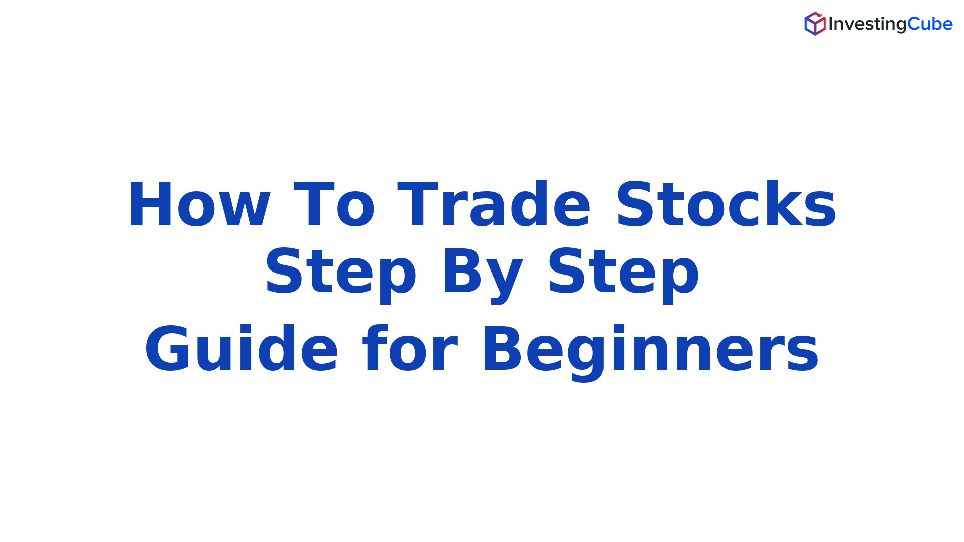 How To Trade Stocks Step By Step Guide for Beginners